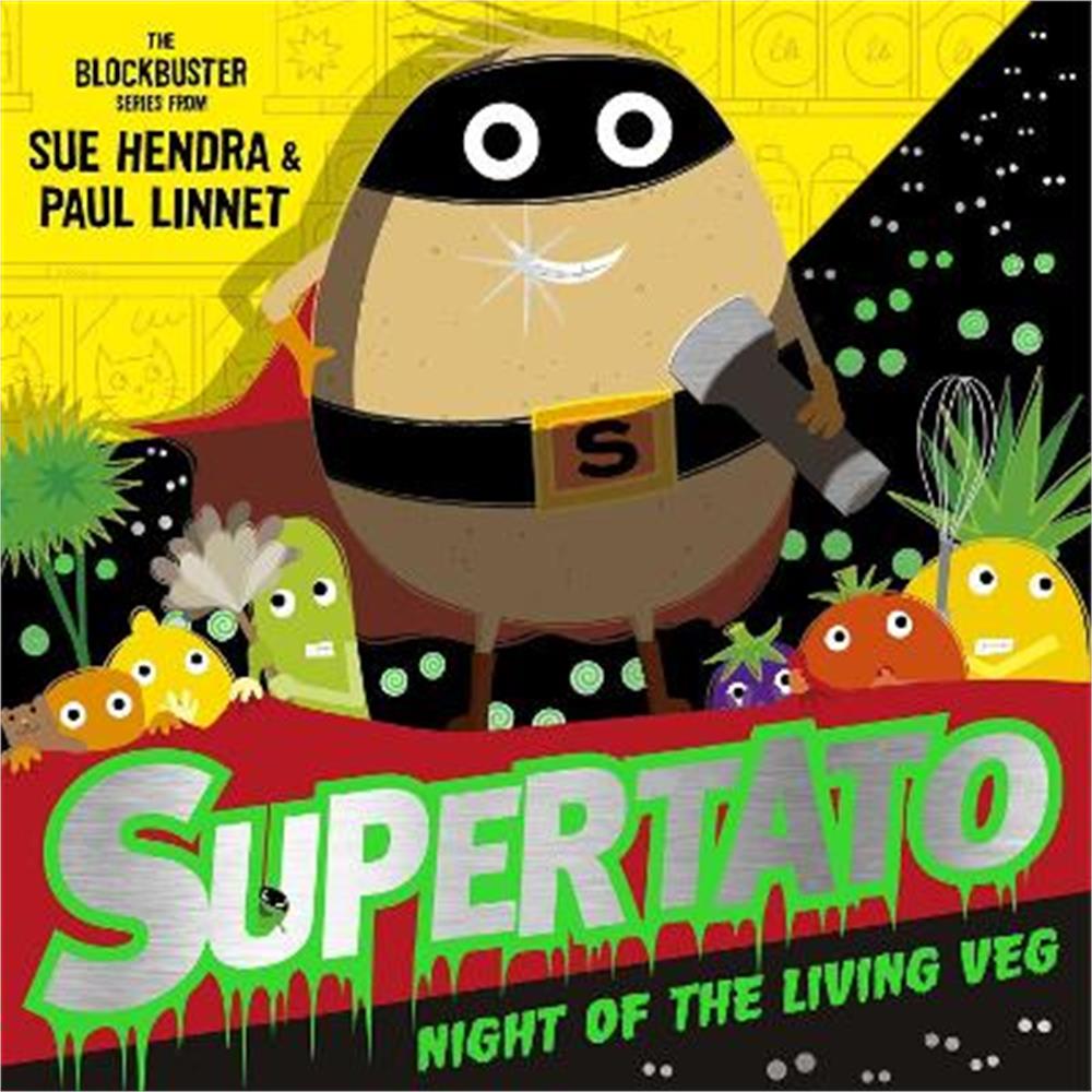 Supertato Night of the Living Veg: A brand new spooky Halloween adventure! (Paperback) - Sue Hendra